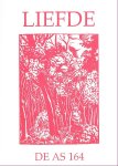 Jong, Rudolf de en Rymke Wiersma, Martin Smit, Dick gevers, Weia Reinboud e.a. - LIEFDE. Anarchistisch tijdschrift De AS 164. Inhoud zie: