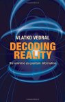 Vlatko Vedral - Decoding Reality The Universe As Quantum Information