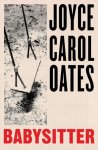 Joyce Carol Oates - Babysitter