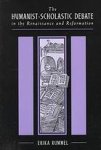 Rummel, Erika. - The humanist-scholastic debate in the Renaissance and Reformation.