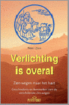 Zurn , Peter . [ isbn 9789076771403 ] - Verlichting  is  Overal . ( Zen - wegen naar het hart . )  Geschiedenis en kenmerken van de verschillende zen-wegen . Geillustreerd met diverse oefeningen .