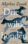 Markus Zusak - (1) Drie Wilde Honden (En De Waarheid)