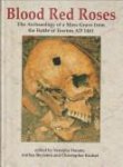 FIORATO, VERONICA / BOYLSTON, ANTHEA / KNÜSEL, CHRITOPHER (Edited by) - Blood Red Roses. The archeology of a mass grave from the Battle of Towton AD 1461
