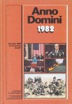 Vries, Pieter G.B. de / Groep-Karssenberg, Afke van de (samenst.) - Anno Domini 1982. Een jaaroverzicht in woord en beeld