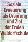 Redactie - Soziale Erneuerung als Ursprung und Ziel der Freien Waldorfschule. 50 Jahre Pädagogik Rudolf Steiners, Festschrift der "Erziehungskunst". Erziehungskunst, Jahrgang 33, Heft 8/9 1969