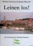 Esmann, Wilhelm & Andreas Mausolf - Leinen los! Die Geschichte der Schreiber-Reederei