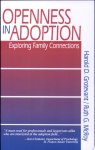 Harold D. Grotevant, Ruth Gail McRoy - Openness in Adoption