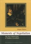 PIETERS, JüRGEN. - Moments of Negotiation: The New Historicism of Stephen Greenblatt. [Amsterdam Archaeological Studie]