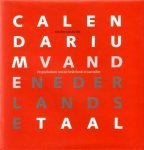Sijs, Nicoline van der - Calendarium van de Nederlandse taal. De geschiedenis van het Nederlands in jaartallen.