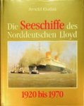 Kludas, A - Die Seeschiffe des Norddeutschen Lloyd, volume 2 1920 bis 1970