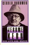 Gerald Martin Bordman - Jerome Kern