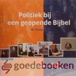 Fieret, W. - Politiek bij een geopende Bijbel *nieuw* - laatste exemplaren! --- Jubileumboek SGP 100 jaar