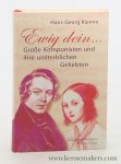 Klemm, Hans-Georg. - Ewig dein ...: Große Komponisten und ihre unsterblichen Geliebten.
