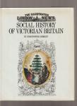 Hibbert Christopher - The Illustrated London News, Social History of Victorian Britain.