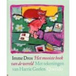 Dros, Imme met ill. van Harrie Geelen - Het mooiste boek van de wereld Dros, Imme met ill. van Harrie Geelen - Het mooiste boek van de wereld