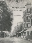 Ronald Peeters - Tilburg in beeld, 1865-1945