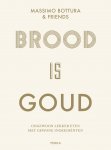 Massimo Bottura 95578 - Brood is goud Ongewoon lekker eten met gewone ingrediënten