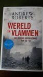 Roberts, Andrew - Wereld in vlammen / een nieuwe geschiedenis van '39-'45 Roberts, Andrew - Wereld in vlammen / een nieuwe geschiedenis van '39-'45