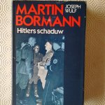 Wulf - Martin bormann hitlers schaduw / druk 1