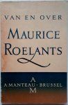 Duinkerken Anton van, Gijsen Marnix, Herreman Raymond, Leroux Karel, Lissens R F, Lunshof H A, Minne Richard, Westerlinck Albert - Van en over Maurice Roelants
