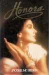 Briskin, Jacqueline - Honora  Drie zussen, eens onafscheidelijk, worden rivalen. Zullen ze elkaar ooit weer in de armen vallen?