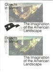 BOSMA, Rixt, Hans GREMMEN a.o. - Objects in Mirror - The Imagination of the American Landscape.
