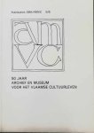 AMVC - 50 jaar Archief en Museum voor het Vlaamse Cultuurleven (AMVC)