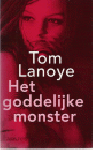 Lanoye, T. - Het goddelijke monster