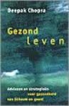 Chopra, Deepak - Gezond leven. Adviezen en strategieen voor gezondheid van lichaam en geest