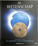 Volkskrant - De geboorte van de wetenschap: Prehistorie tot 1500 Wetenschap - De grote ontdekkingen