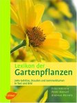 KÖHLEIN, FRITZ, PETER MENZEL UND ANDREAS BÄRTELS. - Lexikon der Gartenpflanzen. Sträucher und Bäume, Stauden, Sommerblumen.