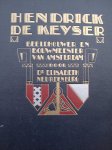 Neurdenburg, Elisabeth - Hendrick de Keyser. - beeldhouwer en bouwmeester van Amsterdam Neurdenburg, Elisabeth - Hendrick de Keyser. - beeldhouwer en bouwmeester van Amsterdam