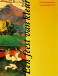 Sillevis, J., H. Verbeek, H. Kraan: - Een feest van kleur. Post-impressionisten uit particulier bezit.