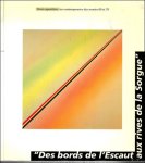 Collectif - DES BORDS DE L 'ESCAUT AUX RIVES DE LA SORGUE. 2 me exposition : les contemporains des ann es 60 et 70