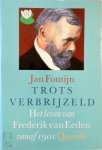 J. Fontijn - Trots verbrijzeld Het leven van Frederik van Eeden vanaf 1901