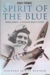 Thomas, Hugh - Spirit of the Blue: Peter Ayerst - A Fighter Pilot's Story