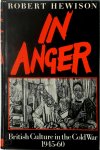 Robert Hewison 249376 - In Anger British Culture in the Cold War, 1945-60