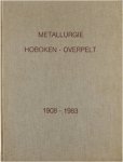  - Metallurgie Hoboken - Overpelt: 1908 - 1983.