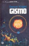 Knight, Damon - Gismo