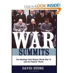 Stone, David - WAR SUMMITS  The Meetings that shaped World War II and the Postwar World