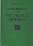 Multatuli - De geschiedenis van Woutertje Pieterse opnieuw uit de ideeën verzameld door N.A. Donkersloot Multatuli - De geschiedenis van Woutertje Pieterse opnieuw uit de ideeën verzameld door N.A. Donkersloot