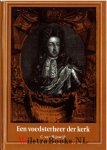 Rijswijk, C.van - Een voedsterheer der kerk     ( Stadhouder-Koning Willem de Derde )