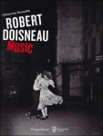Robert Doisneau, Cl mentine Deroudille ; Sam Wythe - ROBERT DOISNEAU : MUSIC
