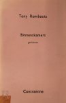 Tony Rombouts - Binnenskamers Gedichten Tony Rombouts - Binnenskamers Gedichten
