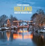 Frans Lemmens ; Marjolijn van Steeden - Holland winter wonderland