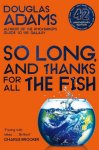 Douglas Adams - So Long, and Thanks for All the Fish Volume Four in the Trilogy of Five The Hitchhiker's Guide to the Galaxy