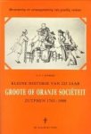 SCHRIKS, C.F.J - Kleine historie van 225 jaar Groote of Oranje Sociëteit Zutphen 1763 - 1988
