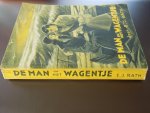 Rath,E.J. - DE MAN IN HET WAGENTJE