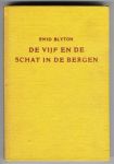 Blyton, Enid - De vijf en de schat in de bergen /	Oorspronkelijke titel: Five get into a fix. Voor Nederland bewerkt door D.L. Uyt den Bogaard