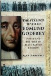 Alan Marshall 139165 - The Strange Death of Edmund Godfrey Plots and Politics in Restoration England